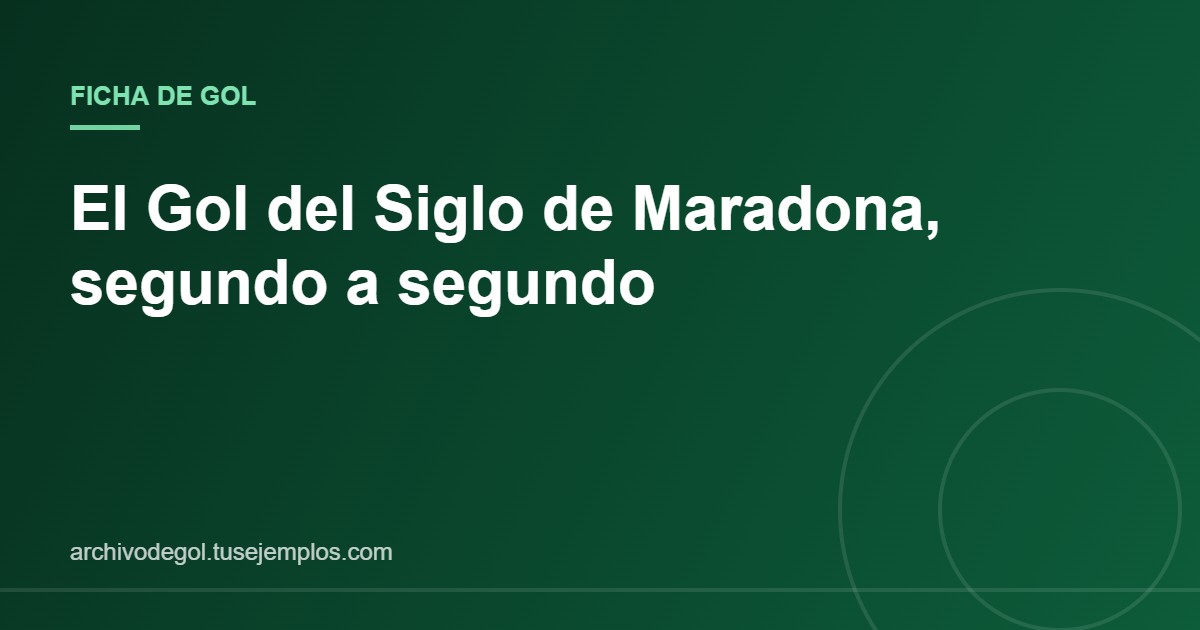 Ficha del Gol del Siglo de Diego Maradona ante Inglaterra en 1986